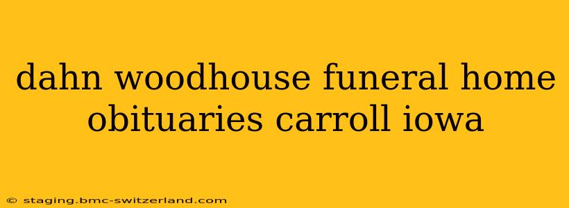 dahn woodhouse funeral home obituaries carroll iowa