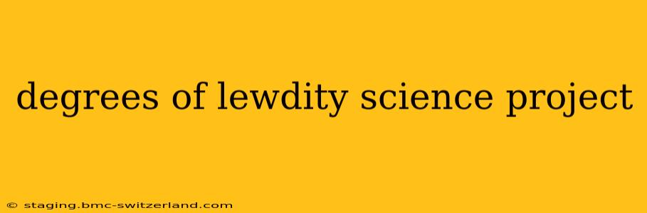 degrees of lewdity science project