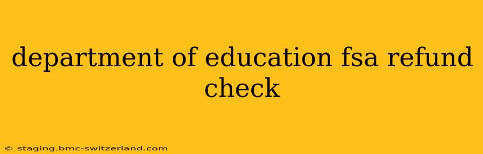 department of education fsa refund check
