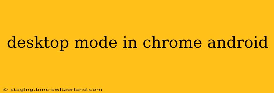 desktop mode in chrome android