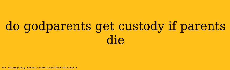 do godparents get custody if parents die