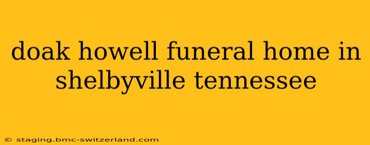 doak howell funeral home in shelbyville tennessee