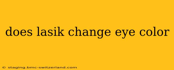 does lasik change eye color