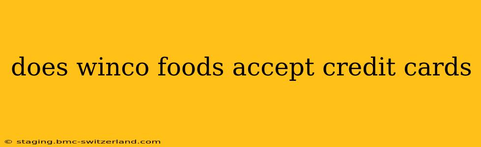 does winco foods accept credit cards