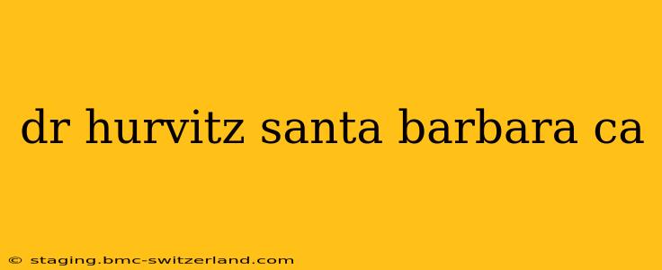 dr hurvitz santa barbara ca