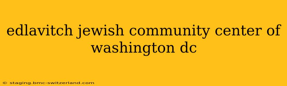 edlavitch jewish community center of washington dc