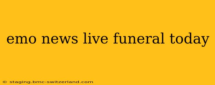 emo news live funeral today