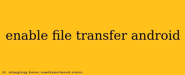 enable file transfer android