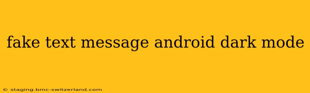 fake text message android dark mode
