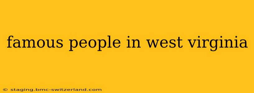 famous people in west virginia