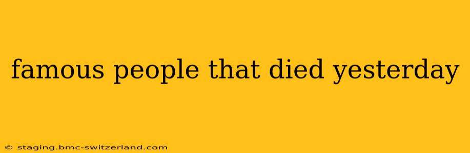 famous people that died yesterday