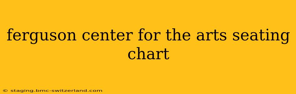 ferguson center for the arts seating chart