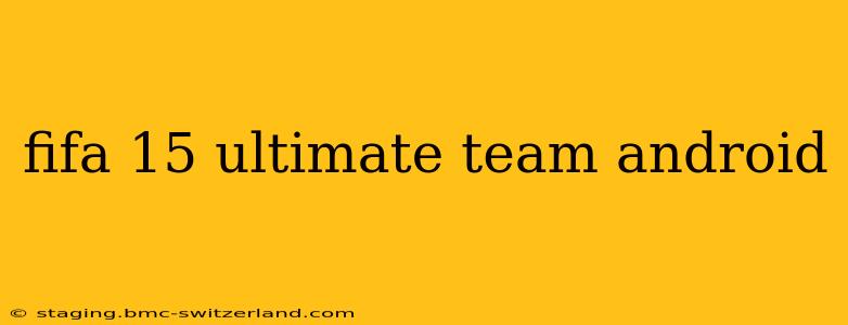 fifa 15 ultimate team android