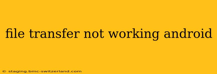 file transfer not working android