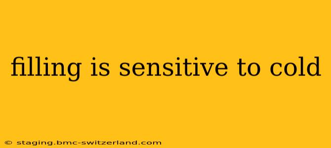 filling is sensitive to cold