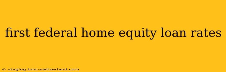 first federal home equity loan rates