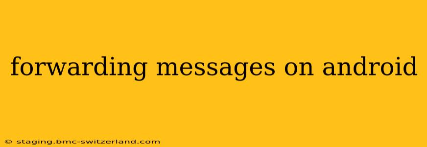 forwarding messages on android