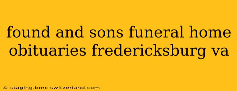 found and sons funeral home obituaries fredericksburg va