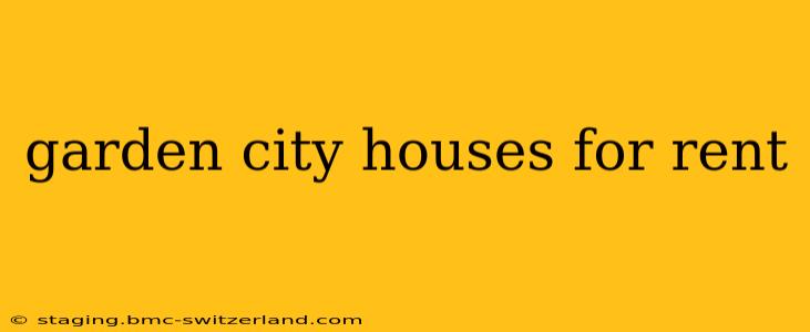 garden city houses for rent