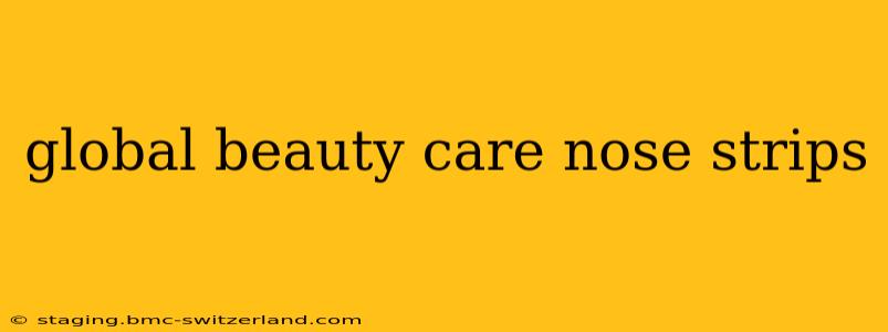 global beauty care nose strips