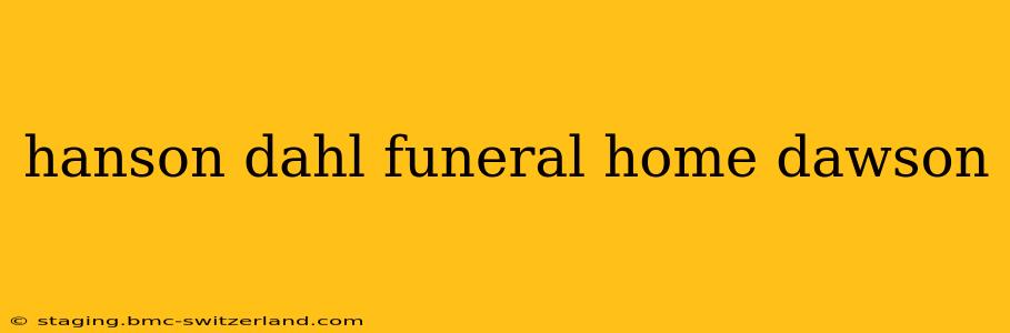 hanson dahl funeral home dawson