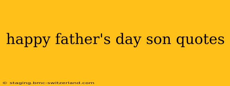 happy father's day son quotes