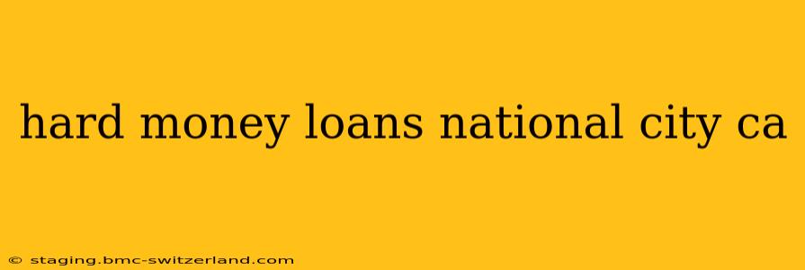 hard money loans national city ca