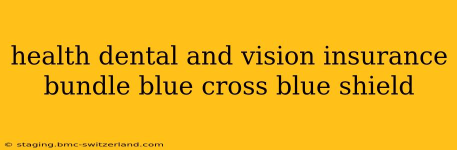 health dental and vision insurance bundle blue cross blue shield
