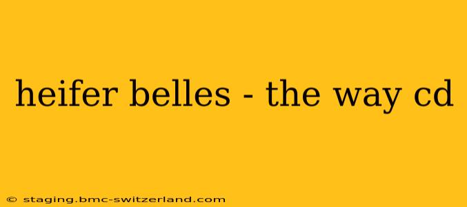 heifer belles - the way cd