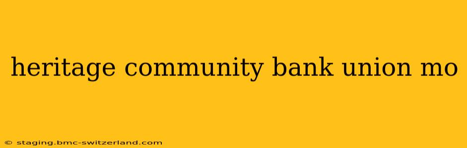 heritage community bank union mo