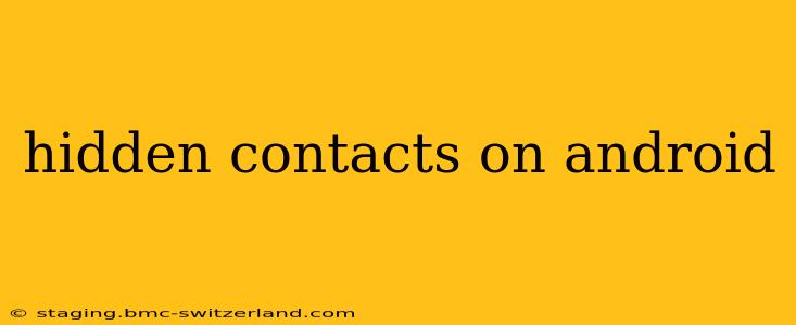 hidden contacts on android