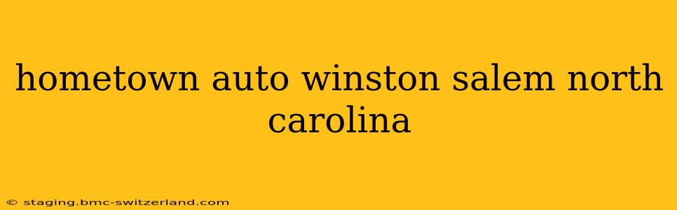 hometown auto winston salem north carolina