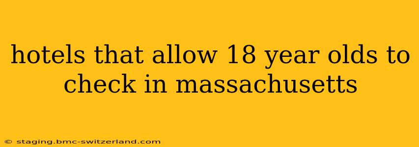 hotels that allow 18 year olds to check in massachusetts