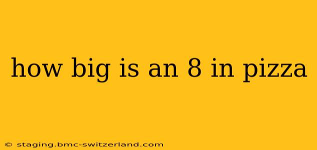 how big is an 8 in pizza
