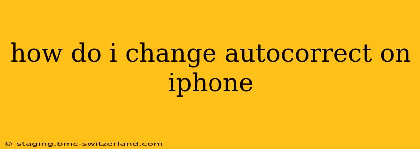 how do i change autocorrect on iphone