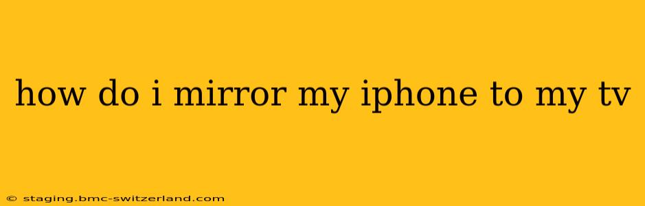 how do i mirror my iphone to my tv
