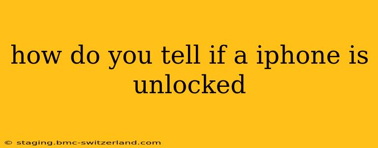 how do you tell if a iphone is unlocked