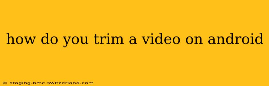 how do you trim a video on android