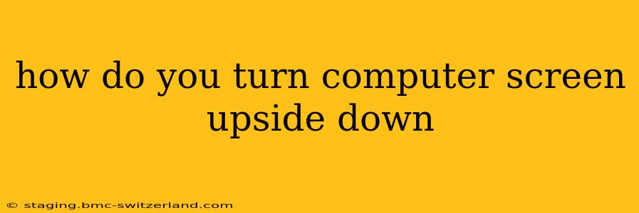 how do you turn computer screen upside down