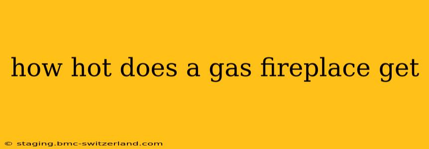 how hot does a gas fireplace get