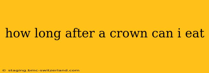 how long after a crown can i eat