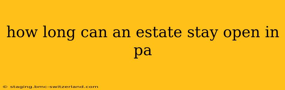 how long can an estate stay open in pa