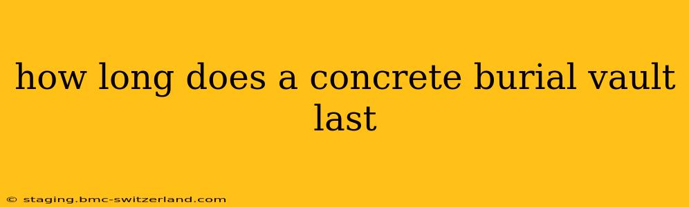 how long does a concrete burial vault last