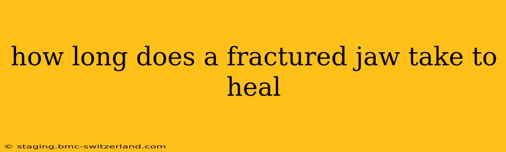 how long does a fractured jaw take to heal