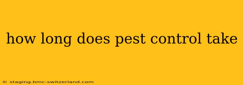 how long does pest control take