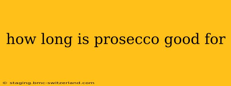 how long is prosecco good for