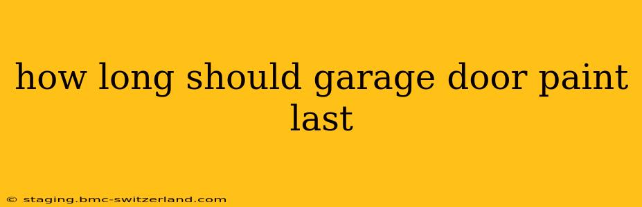 how long should garage door paint last