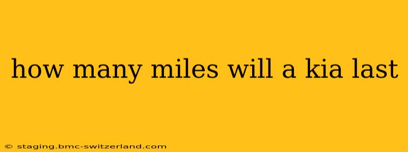 how many miles will a kia last