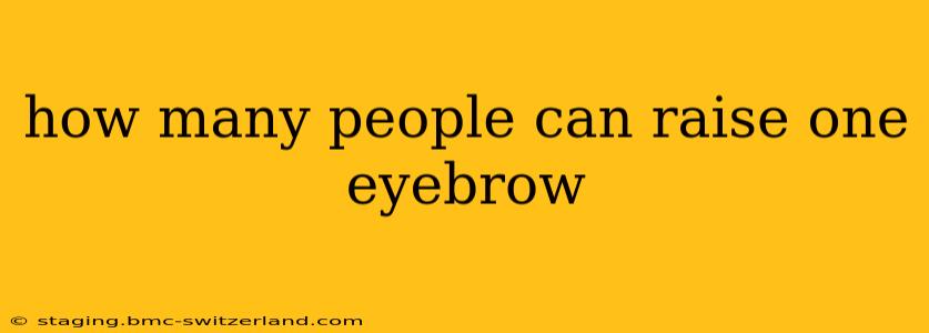 how many people can raise one eyebrow