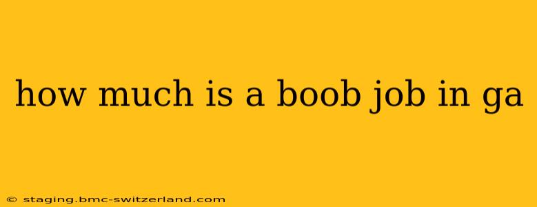 how much is a boob job in ga